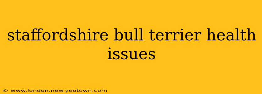 staffordshire bull terrier health issues