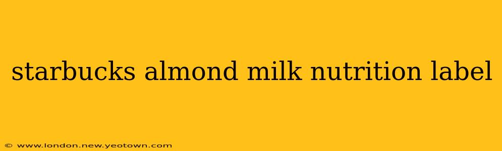 starbucks almond milk nutrition label