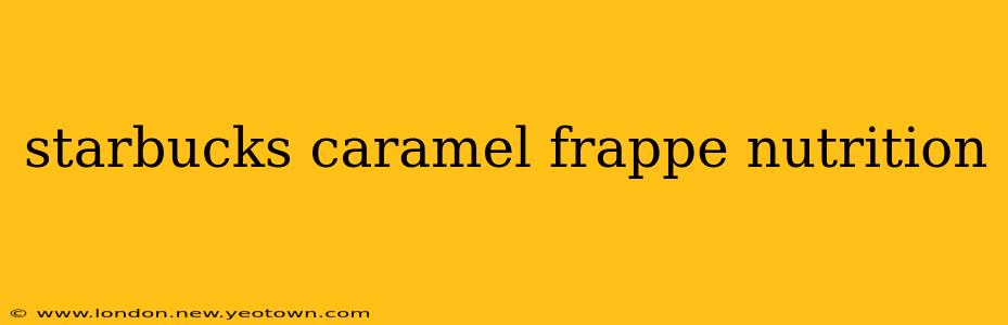 starbucks caramel frappe nutrition