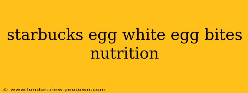 starbucks egg white egg bites nutrition