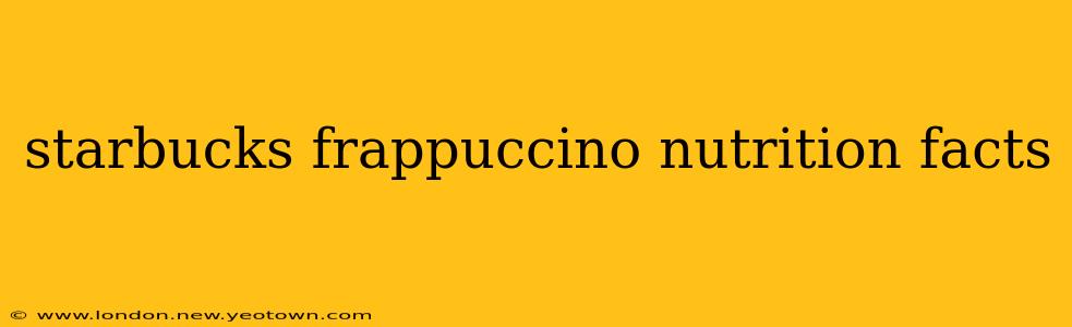 starbucks frappuccino nutrition facts