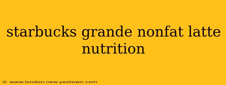 starbucks grande nonfat latte nutrition