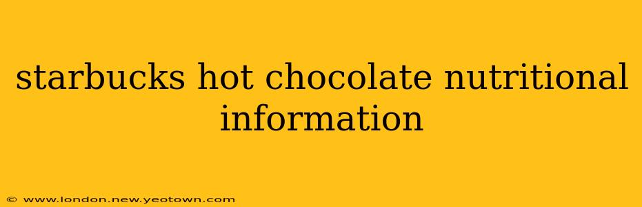 starbucks hot chocolate nutritional information