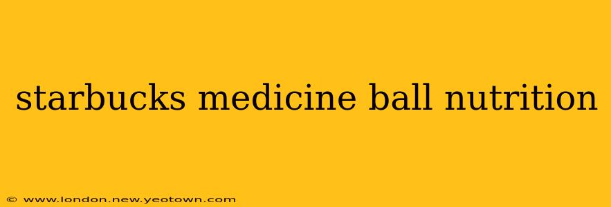 starbucks medicine ball nutrition