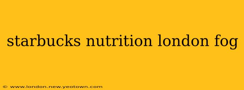starbucks nutrition london fog