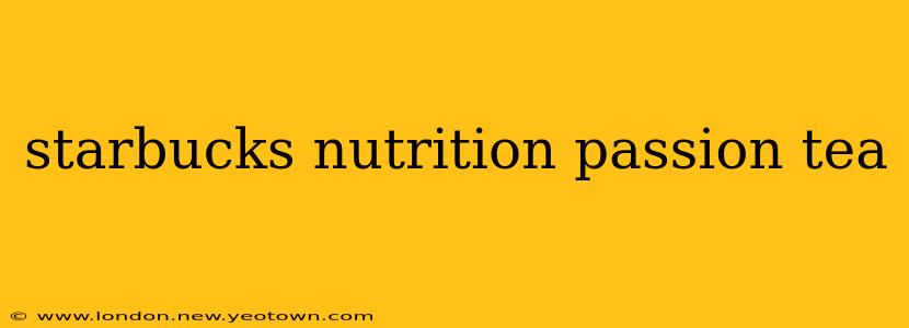 starbucks nutrition passion tea