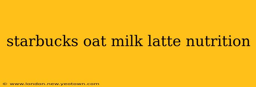 starbucks oat milk latte nutrition