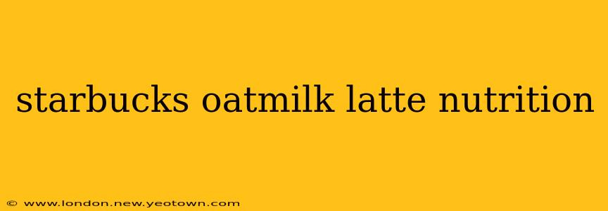 starbucks oatmilk latte nutrition