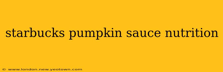 starbucks pumpkin sauce nutrition