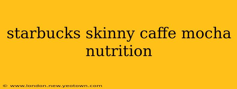 starbucks skinny caffe mocha nutrition