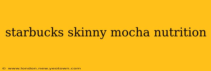 starbucks skinny mocha nutrition