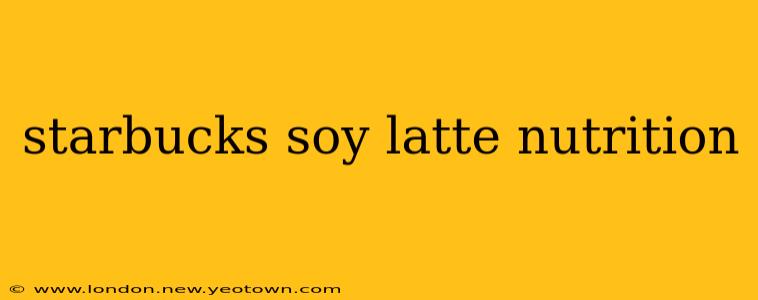 starbucks soy latte nutrition