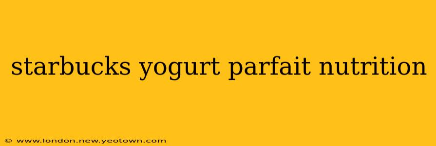 starbucks yogurt parfait nutrition