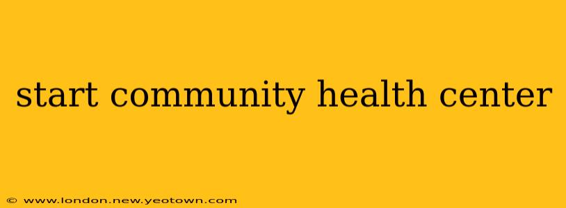 start community health center