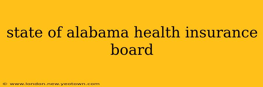 state of alabama health insurance board