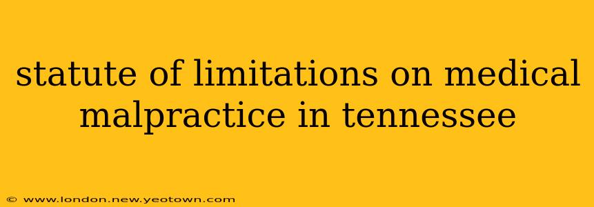 statute of limitations on medical malpractice in tennessee