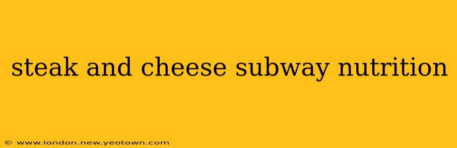 steak and cheese subway nutrition