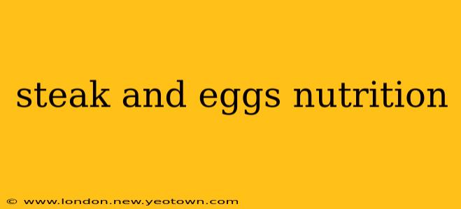 steak and eggs nutrition