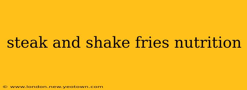 steak and shake fries nutrition