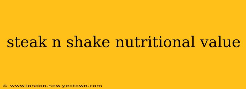steak n shake nutritional value