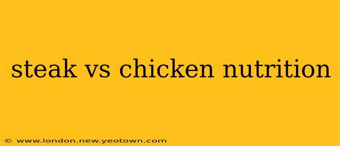 steak vs chicken nutrition