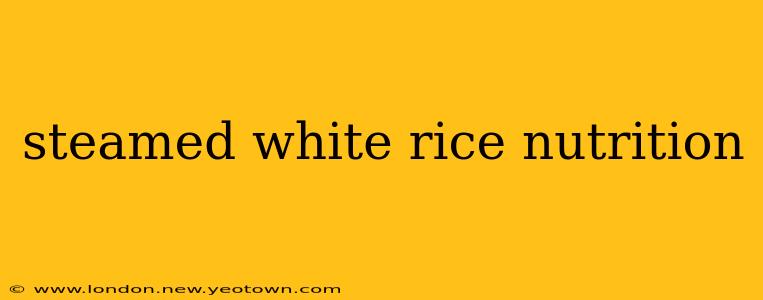 steamed white rice nutrition