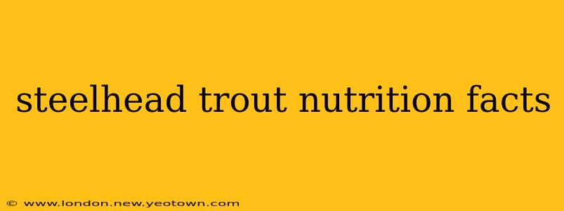 steelhead trout nutrition facts