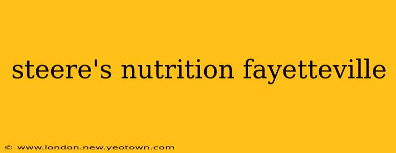 steere's nutrition fayetteville