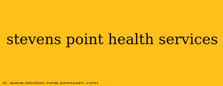 stevens point health services