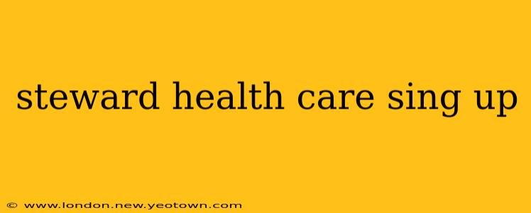 steward health care sing up