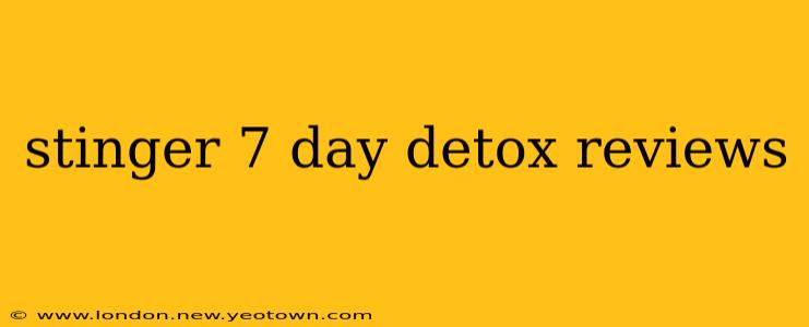 stinger 7 day detox reviews
