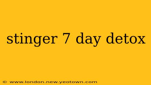 stinger 7 day detox