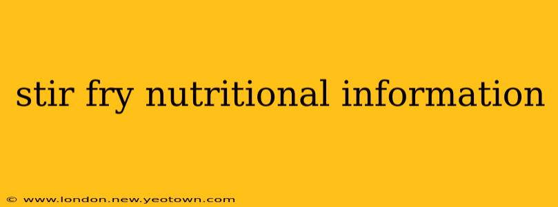 stir fry nutritional information