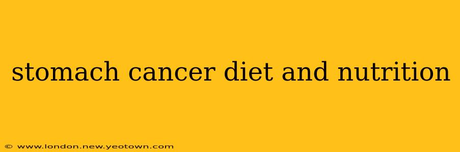 stomach cancer diet and nutrition