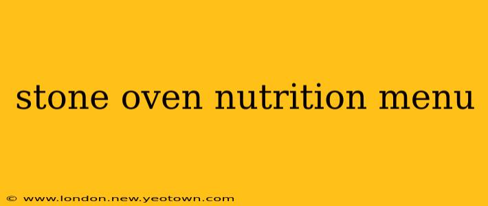 stone oven nutrition menu