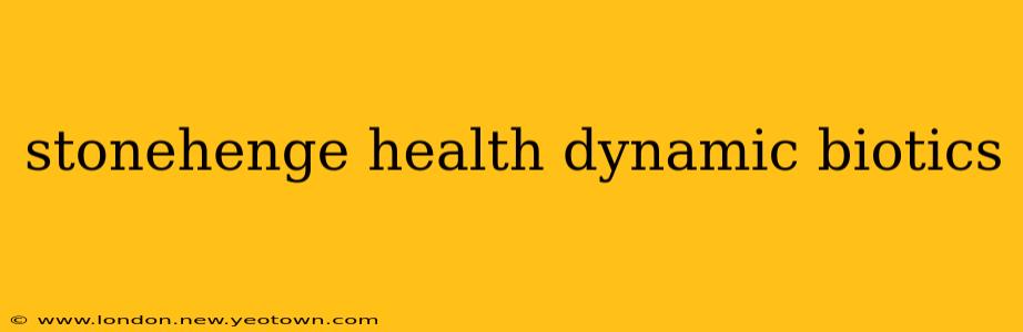 stonehenge health dynamic biotics