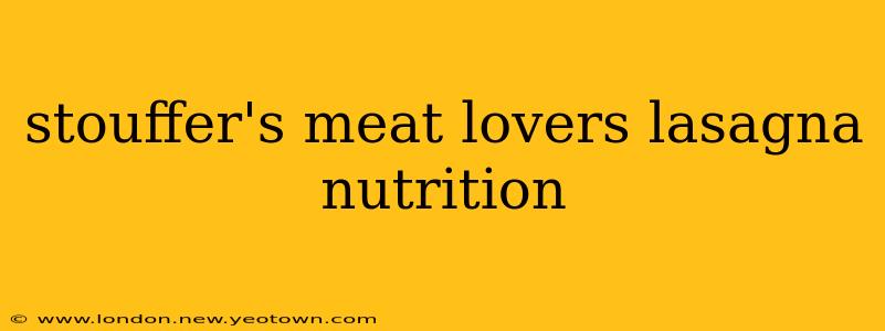 stouffer's meat lovers lasagna nutrition