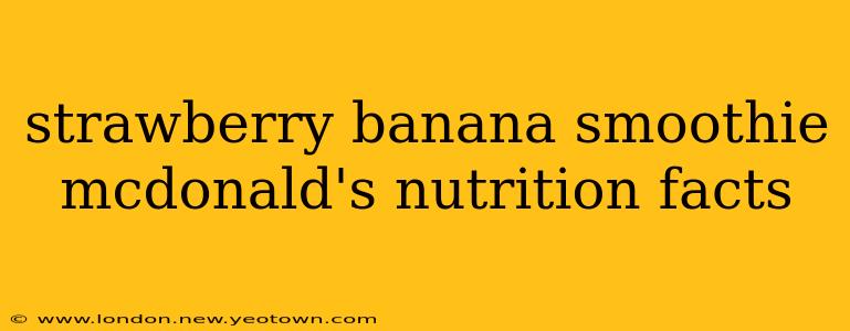 strawberry banana smoothie mcdonald's nutrition facts