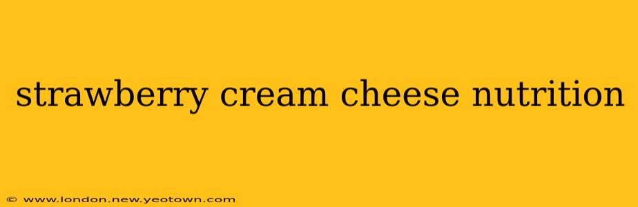 strawberry cream cheese nutrition