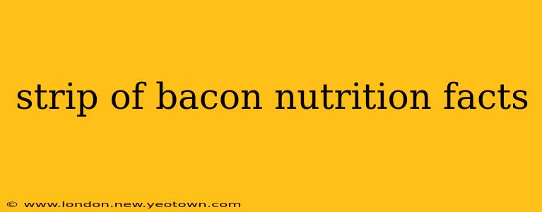 strip of bacon nutrition facts