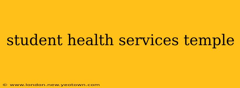 student health services temple