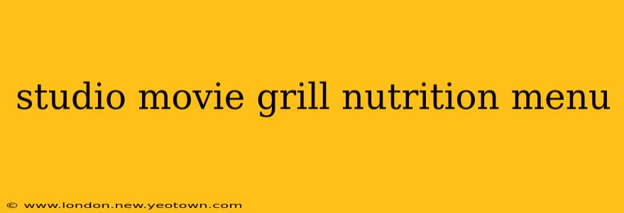 studio movie grill nutrition menu