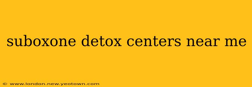 suboxone detox centers near me