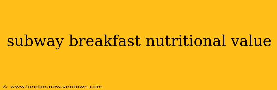subway breakfast nutritional value