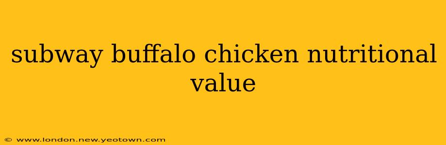 subway buffalo chicken nutritional value