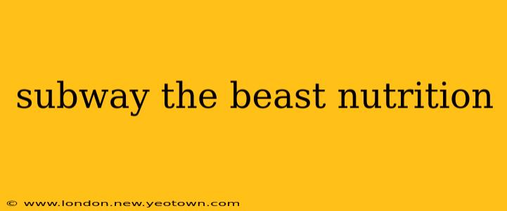 subway the beast nutrition