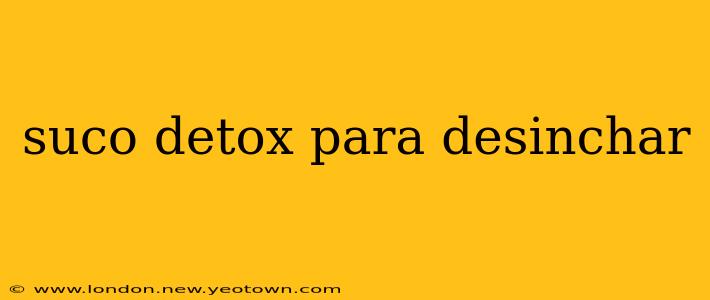 suco detox para desinchar