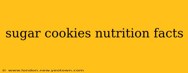 sugar cookies nutrition facts