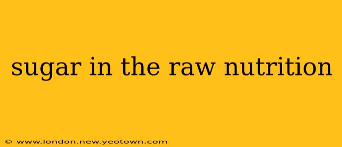 sugar in the raw nutrition