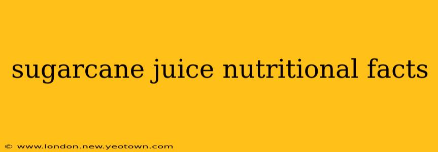 sugarcane juice nutritional facts